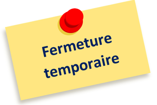 Fermeture temporaire